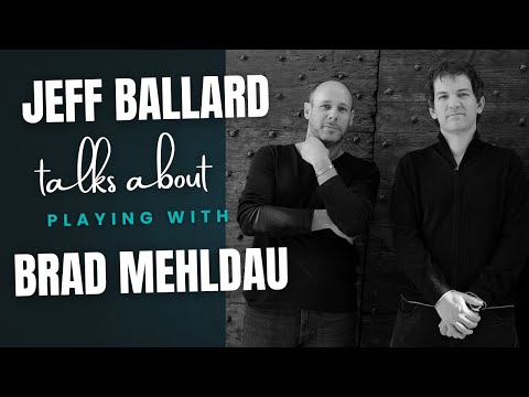Drummer Jeff Ballard talks about playing with Brad Mehldau and his trio