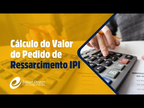PER/DCOMP - Valor do Pedido Ressarcimento IPI | Prof. Édison Pinzon - Vídeo 8 de 10