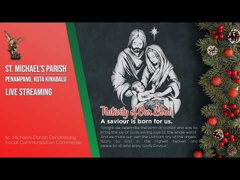 24-12-2021, 8:30 PM - St. Michael's Church Penampang, The Nativity Of The Lord - Livestream