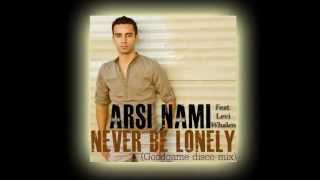 Arsi Nami - Never Be Lonely feat. Levi Whalen (Goodgame Disco Mix)