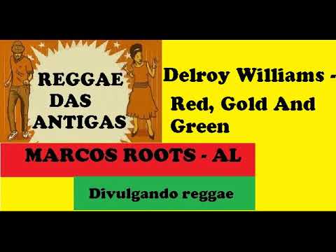 DIVULGANDO: Delroy Williams - Red, Gold And Green / MARCOS ROOTS - AL