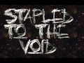 Stapled To The Void - Someone (I Don't Know ...