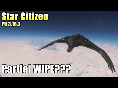 Star Citizen 3.18.2 - Testing Latest Patch, Thoughts about Partial Wipe