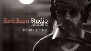 Red Barn Studio Live Sessions presents Benjamin Del Shreve