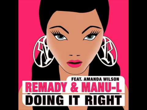 Remady & Manu L Ft  Amanda Wilson  Doing It Right