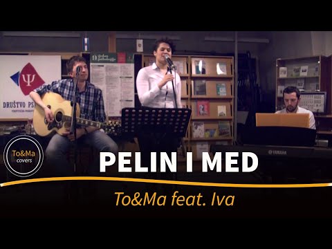 Pelin i med (D.Dvornik) - Iva Gortan feat. To&Ma