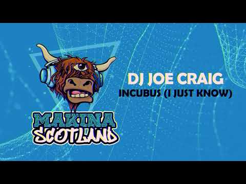 Dj Joe Craig - Incubus (I Just Know)