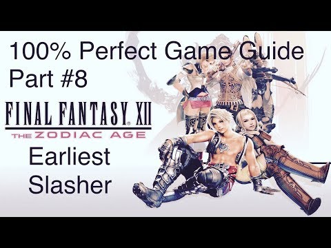 Final Fantasy XII - The Zodiac Age 100% Perfect GAME Guide - EarliestSlasher