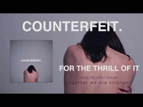 Counterfeit - For The Thrill Of It (Official Audio)