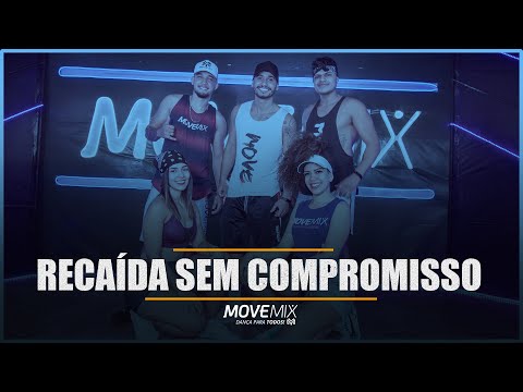 RECAÍDA SEM COMPROMISSO - ROGERINHO ( Coreografia Move mix )