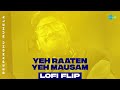 Yeh Raaten Yeh Mausam LoFi Flip Sanam Simran Sehgal Deepanshu Ruhela