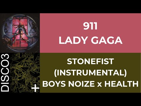 911 x STONEFIST (Lady Gaga & HEALTH x Boys Noize)