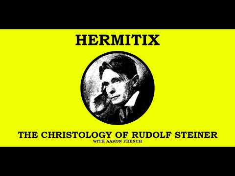 The Christology of Rudolf Steiner with Aaron French