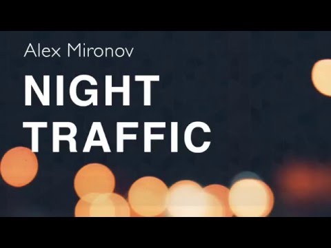 Alex Mironov - Night Traffic (Original Mix) / Trance / Progressive
