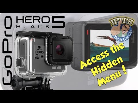 GoPro Hero 5 Black - Access the Hidden Menu System!