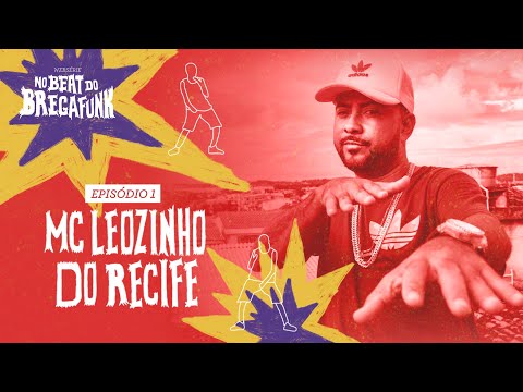 No Beat do Bregafunk - Ep. 1 | MC Leozinho do Recife