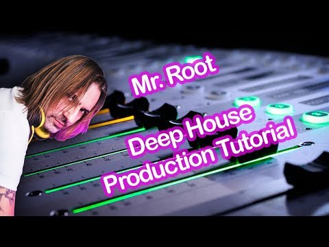 Mr. Root - Deep House Tutorial