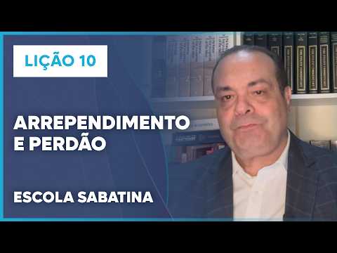 LIÇÃO 10 ESCOLA SABATINA 2026 | Arrependimento e Perdão