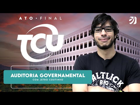 Ato Final TCU: Auditoria Governamental com Jetro Coutinho