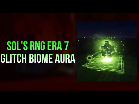 Roblox Sol's RNG Era 7 Glitch Biome Aura Leaked