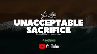 EP. 254 | UNACCEPTABLE SACRIFICE | EVERY MORNING PODCAST