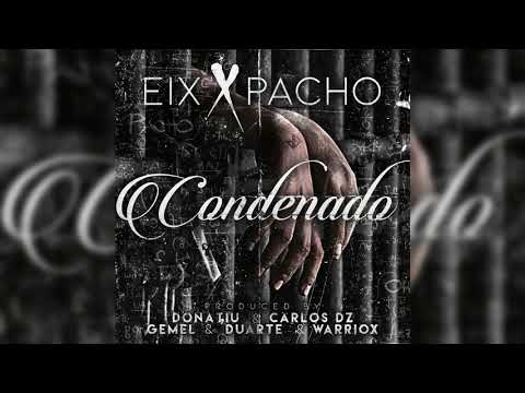 Eix ft. Pacho El AntiFeka - Condenado