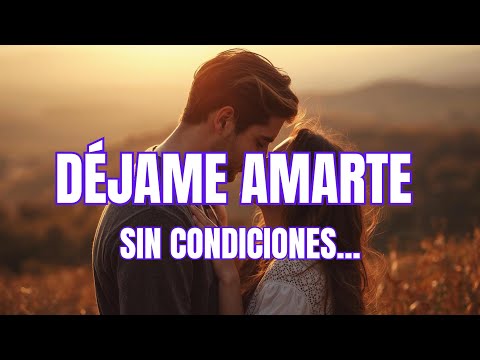 Déjame amarte sin condiciones ❤️ ¿te atreves a entregarte por completo?