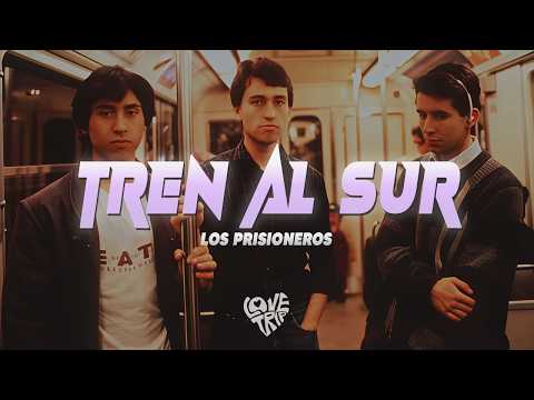 Los Prisioneros - Tren Al Sur (Letra/Lyrics)