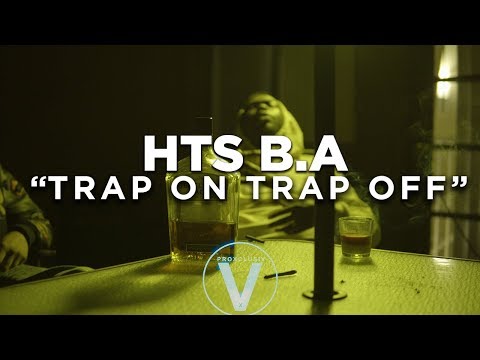 HTS B.A -Trap on trap off (Dir by @Zach_Hurth)