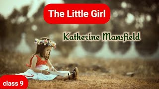 The Little Girl class 9 | @Kidsworldmathi  Explanation | The Little Girl - by Katherine Mansfield