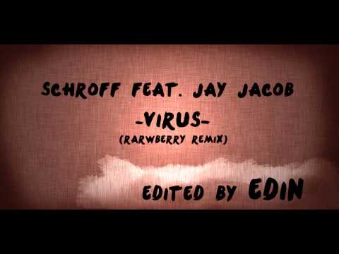Schroff feat. Jay Jacob - Virus (Rawrberry Remix) | Edited by EDIN