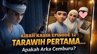 Download lagu Love Story Episode 12 | First Tarawih Prayer with Childhood Friends, Is Arka Jealous? mp3