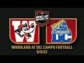 Woodland at Del Campo Football 9.9.22