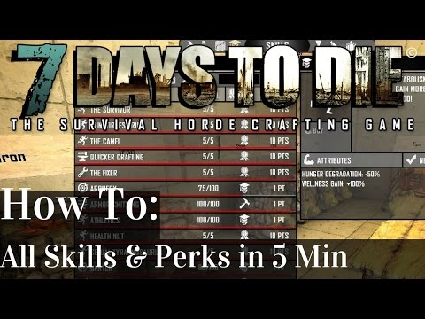 7 Days to Die | Alpha 15 | In-Depth Skills & Perks Tutorial (5 Min How To) | A15
