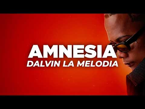 Dalvin La Melodia - Amnesia (Letra)
