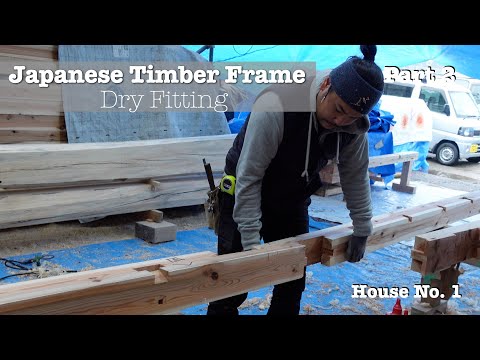 Dry-Fitting - Japanese Joinery Timber Frame Construction - House No. 1 - Part 2 in Hayama, Japan