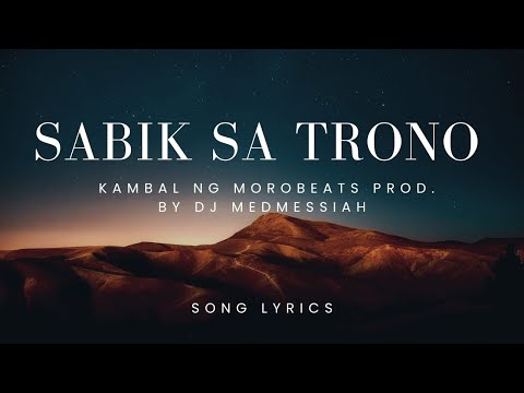 SABIK SA TRONO - Kambal ng morobeats Prod. by DJ Medmessiah | SONG LYRICS VERSION
