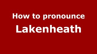 How to pronounce Lakenheath