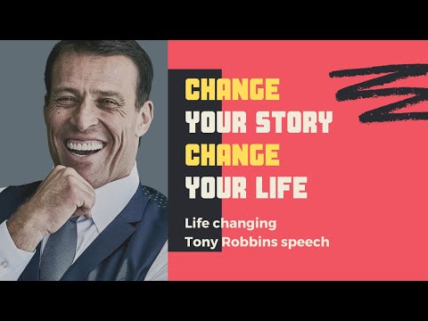 Change your story, change your life - Tony Robbins motivational speech
