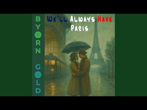 We'll Always Have Paris