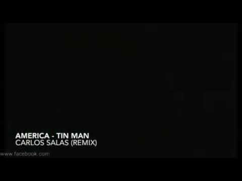 América - Tin man - Carlos salas (remix)