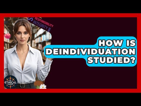 How Is Deindividuation Studied? - The Ethical Compass