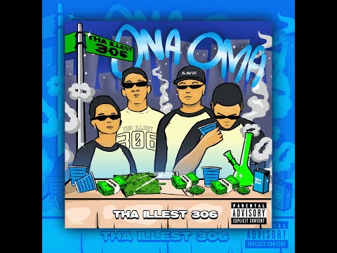 Tha Illest 306 - Ona Oma (Official Lyric Video)