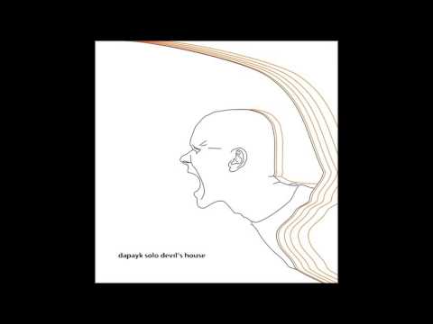 Dapayk Solo "Devils House"