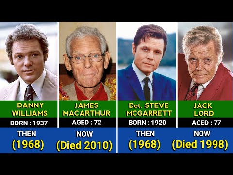 Hawaii Five-O 1968 Cast Then And Now