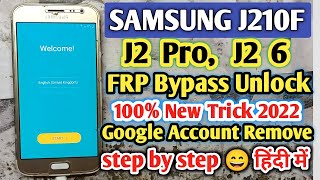 Samsung J2 Pro FRP Unlock 2022 Without PC | Samsung J2 6 (J210) Google Account/Frp Bypass New Method