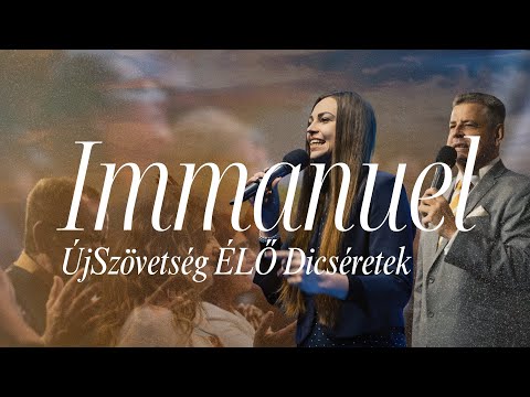 Immanuel // ÚjSzövetség Gyülekezet ÉLŐ Dicséret