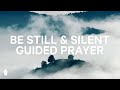 Stillness Silence And Solitude Christian Guided Meditation And Prayer