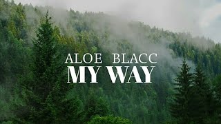 Aloe Blacc - My Way (Lyrics)