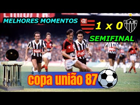 Flamengo 1 x 0 Atletico MG Copa União 87 melhores momentos